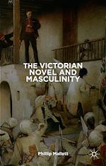 Télécharger le livre :  The Victorian Novel and Masculinity