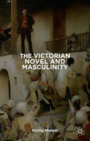 Téléchargez le livre :  The Victorian Novel and Masculinity