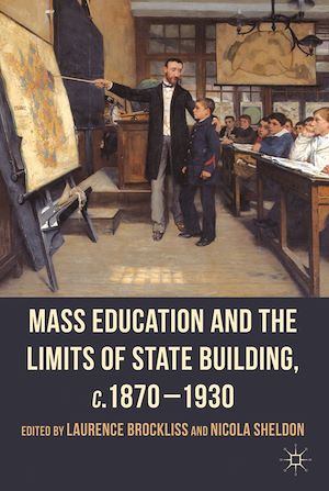 Téléchargez le livre :  Mass Education and the Limits of State Building, c.1870-1930