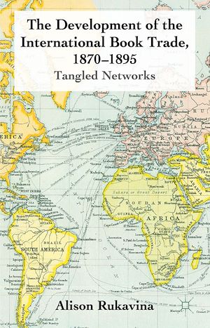 Téléchargez le livre :  The Development of the International Book Trade, 1870-1895