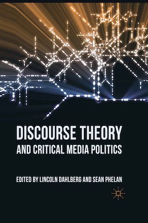 Téléchargez le livre :  Discourse Theory and Critical Media Politics