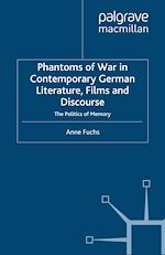 Télécharger le livre :  Phantoms of War in Contemporary German Literature, Films and Discourse
