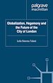 Télécharger le livre :  Globalization, Hegemony and the Future of the City of London
