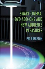 Télécharger le livre :  Smart Cinema, DVD Add-Ons and New Audience Pleasures