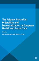Télécharger le livre :  Federalism and Decentralization in European Health and Social Care