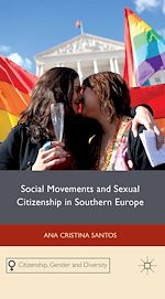 Télécharger le livre :  Social Movements and Sexual Citizenship in Southern Europe
