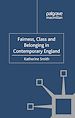 Télécharger le livre :  Fairness, Class and Belonging in Contemporary England