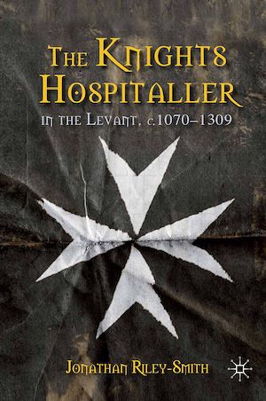 Téléchargez le livre :  The Knights Hospitaller in the Levant, c.1070-1309