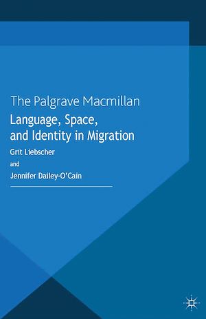 Téléchargez le livre :  Language, Space and Identity in Migration