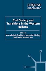Télécharger le livre :  Civil Society and Transitions in the Western Balkans