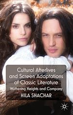 Télécharger le livre :  Cultural Afterlives and Screen Adaptations of Classic Literature