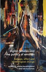 Télécharger le livre :  Digital Cultures and the Politics of Emotion