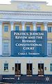 Télécharger le livre :  Politics, Judicial Review, and the Russian Constitutional Court
