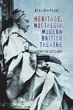 Télécharger le livre :  Heritage, Nostalgia and Modern British Theatre