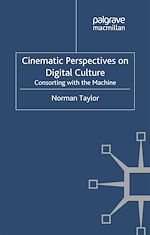 Télécharger le livre :  Cinematic Perspectives on Digital Culture