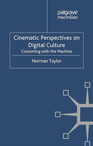 Téléchargez le livre :  Cinematic Perspectives on Digital Culture