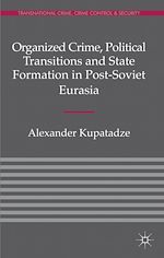 Télécharger le livre :  Organized Crime, Political Transitions and State Formation in Post-Soviet Eurasia