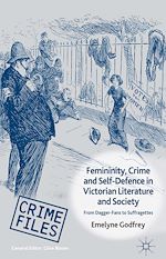 Télécharger le livre :  Femininity, Crime and Self-Defence in Victorian Literature and Society