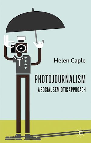 Téléchargez le livre :  Photojournalism: A Social Semiotic Approach