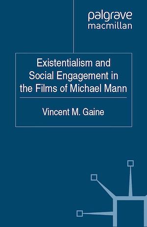 Téléchargez le livre :  Existentialism and Social Engagement in the Films of Michael Mann