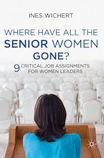 Télécharger le livre :  Where Have All the Senior Women Gone?