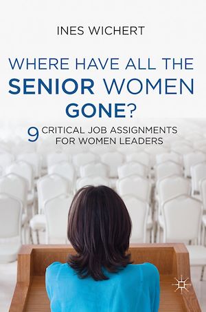 Téléchargez le livre :  Where Have All the Senior Women Gone?