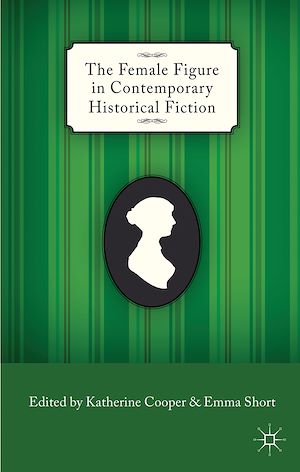 Téléchargez le livre :  The Female Figure in Contemporary Historical Fiction