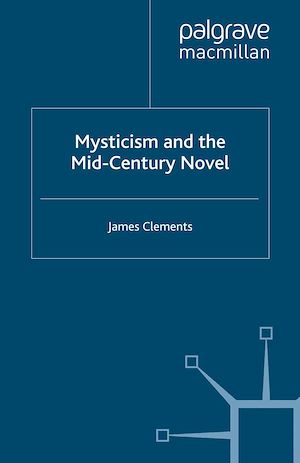 Téléchargez le livre :  Mysticism and the Mid-Century Novel