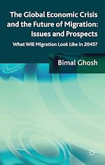 Download this eBook The Global Economic Crisis and the Future of Migration: Issues and Prospects