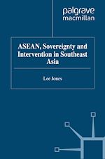 Télécharger le livre :  ASEAN, Sovereignty and Intervention in Southeast Asia