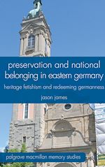 Download this eBook Preservation and National Belonging in Eastern Germany