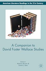 Download this eBook A Companion to David Foster Wallace Studies