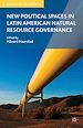 Télécharger le livre :  New Political Spaces in Latin American Natural Resource Governance
