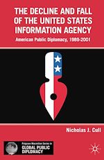 Télécharger le livre :  The Decline and Fall of the United States Information Agency