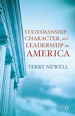 Télécharger le livre :  Statesmanship, Character, and Leadership in America