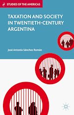 Télécharger le livre :  Taxation and Society in Twentieth-Century Argentina