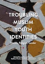 Télécharger le livre :  Troubling Muslim Youth Identities