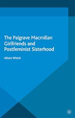 Télécharger le livre :  Girlfriends and Postfeminist Sisterhood
