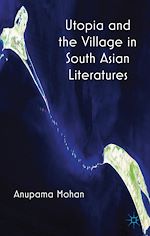 Télécharger le livre :  Utopia and the Village in South Asian Literatures