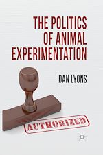 Télécharger le livre :  The Politics of Animal Experimentation