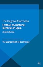 Télécharger le livre :  Football and National Identities in Spain