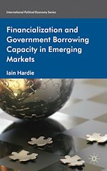 Télécharger le livre :  Financialization and Government Borrowing Capacity in Emerging Markets