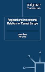 Télécharger le livre :  Regional and International Relations of Central Europe