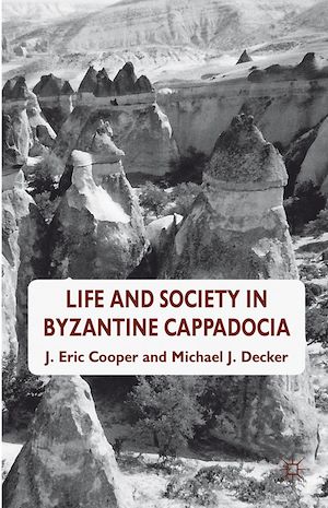 Téléchargez le livre :  Life and Society in Byzantine Cappadocia
