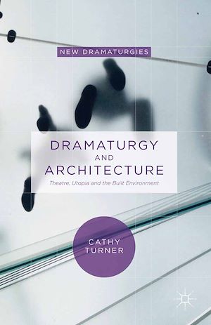 Téléchargez le livre :  Dramaturgy and Architecture