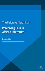 Télécharger le livre :  Perceiving Pain in African Literature