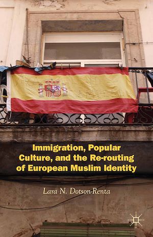 Téléchargez le livre :  Immigration, Popular Culture, and the Re-routing of European Muslim Identity
