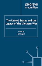 Télécharger le livre :  The United States and the Legacy of the Vietnam War