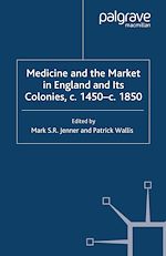 Télécharger le livre :  Medicine and the Market in England and its Colonies, c.1450- c.1850
