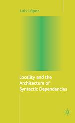 Télécharger le livre :  Locality and the Architecture of Syntactic Dependencies